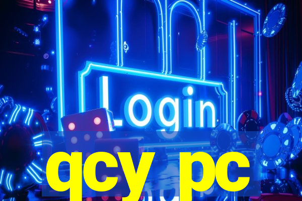 qcy pc